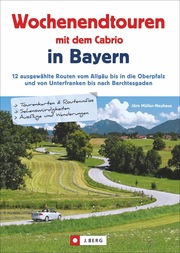 Wochenendtouren mit dem Cabrio in Bayern