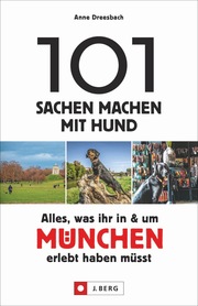 101 Sachen machen mit Hund - Alles, was ihr in & um München erlebt haben müsst - Cover