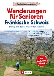 Wanderführer Senioren: Wanderungen für Senioren Fränkische Schweiz. 30 entspannte Touren.