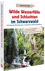 Wilde Wasserfälle und Schluchten im Schwarzwald - Cover