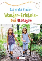Das große Kinder-Wander-Erlebnis-Buch Oberbayern - Cover