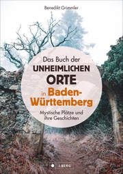 Das Buch der unheimlichen Orte in Baden-Württemberg - Cover