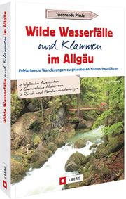 Wilde Wasserfälle und Klammen im Allgäu - Cover