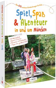 Spiel, Spaß und Abenteuer in und um München - Cover