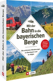 Mit der Bahn in die bayerischen Berge - Cover