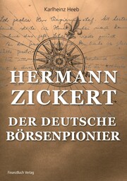 Hermann Zickert - Der deutsche Börsenpionier