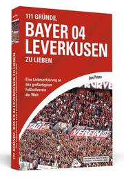 111 Gründe, Bayer 04 Leverkusen zu lieben - Cover