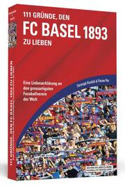 111 Gründe, den FC Basel 1893 zu lieben