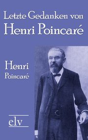Letzte Gedanken von Henri Poincar?