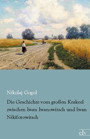 Die Geschichte vom grossen Krakeel zwischen Iwan Iwanowitsch und Iwan Nikiforowi - Cover