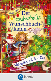 Der zauberhafte Wunschbuchladen 5. Weihnachten mit Frau Eule