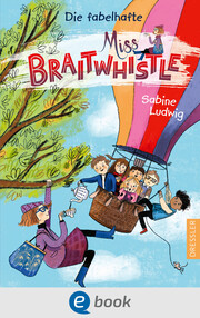 Miss Braitwhistle 1. Die fabelhafte Miss Braitwhistle - Cover
