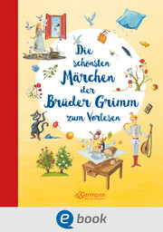 Die schönsten Märchen der Brüder Grimm zum Vorlesen