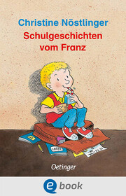 Schulgeschichten vom Franz