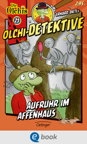 Olchi-Detektive 21. Aufruhr im Affenhaus
