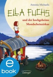 Ella Fuchs und der hochgeheime Mondscheinzirkus