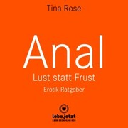 Anal - Lust statt Frust / Erotischer Hörbuch Ratgeber