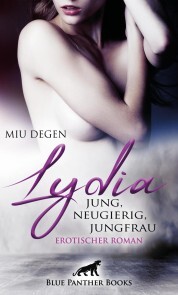 Lydia - Jung, neugierig, Jungfrau , Erotischer Roman