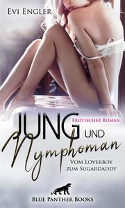 Jung und nymphoman - Vom Loverboy zum Sugardaddy