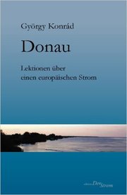 Donau - Lektionen über einen europäischen Strom