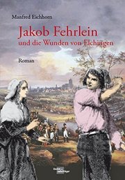 Jakob Fehrlein und die Wunden von Elchingen