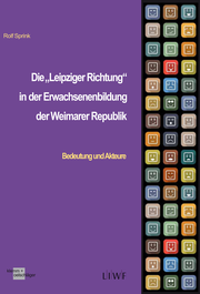Die 'Leipziger Richtung' in der Erwachsenenbildung der Weimarer Republik