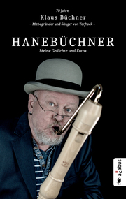 Hanebüchner. Meine Gedichte und Fotos: 70 Jahre Klaus Büchner - Mitbegründer und Sänger von Torfrock