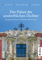 Der Palast der unsterblichen Dichter. Das größte Abenteuer seit Dumas' Monte Christo
