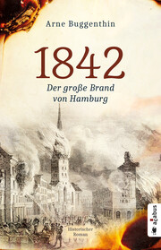 1842. Der große Brand von Hamburg