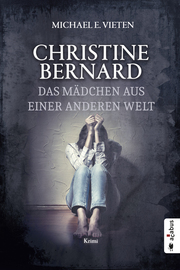 Christine Bernard. Das Mädchen aus einer anderen Welt