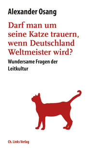 Darf man um seine Katze trauern, wenn Deutschland Weltmeister wird? - Cover