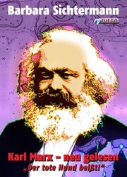 Karl Marx - neu gelesen
