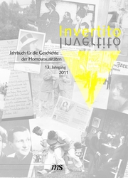 Invertito. Jahrbuch für die Geschichte der Homosexualitäten / Invertito. 13. Jahrgang 2011
