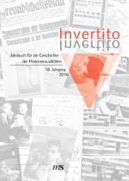 Invertito - Jahrbuch für die Geschichte der Homosexualitäten 18. Jahrgang 2016