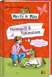 Merle & Max - Ferienspaß & Fohlenalarm