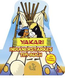 Yakari - Indianerstarkes Tipi-Buch