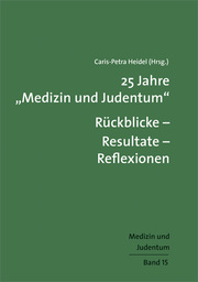 25 Jahre 'Medizin und Judentum': Rückblicke - Resultate - Reflexionen