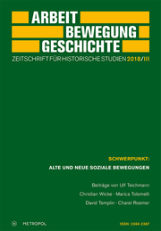 Arbeit - Bewegung - Geschichte. Zeitschrift für historische Studien 2018/III
