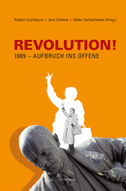 REVOLUTION! 1989 - Aufbruch ins Offene