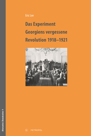 Das Experiment- Georgiens vergessene Revolution 1918-1921
