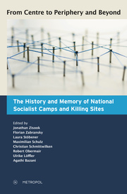 From Centre to Periphery and Beyond: The History and Memory of National Socialis