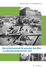 Die Arbeitsanstalt Brauweiler bei Köln in nationalsozialistischer Zeit