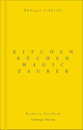 Rodney Graham / Rüdiger Schöttle. Küchenzauber. Kitchen Magic
