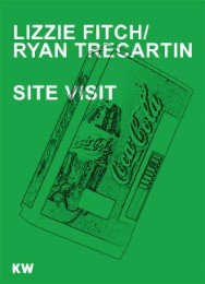 Lizzie Fitch/Ryan Trecartin - Site Visit - Cover