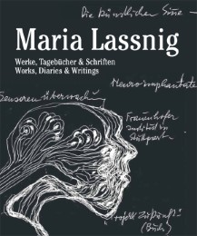 Maria Lassnig.Werke Tagebücher & Schriften / Works, Diaries & Writings.