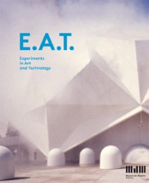E.A.T.- Experiments in Arts and Technology