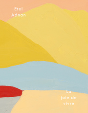 Etel Adnan. La joie de vivre