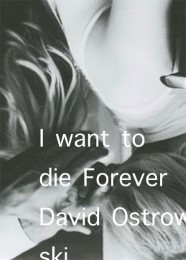 David Ostrowski - I want to die forever
