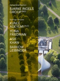 Serpentine Pavilion and Summer Houses 2016. Bjarke Ingels Group - BIG, Kunlé Adeymi - NLÉ, Yona Friedman, Asif Khan, Barkow Leibinger