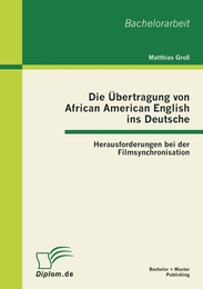 Die Übertragung von African American English ins Deutsche: Herausforderungen bei